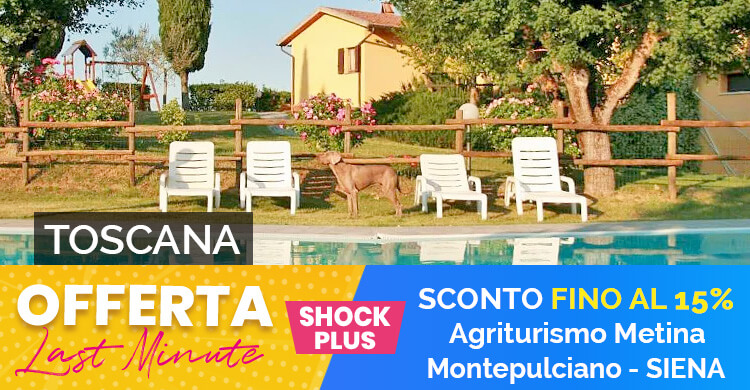 OFFERTA Last Minute Agriturismo Metina Toscana