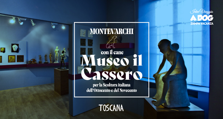 Il Museo del Cassero con il cane